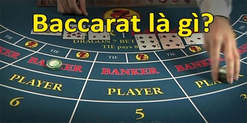 Giới thiệu game bài baccarat là gì dành cho người chơi mới