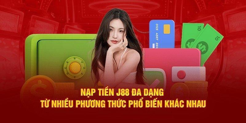 Đánh giá hệ thống nạp quỹ của J88